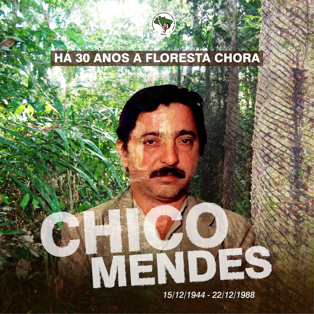 Chico Mendes: uma luta pelo meio ambiente e pela humanidade