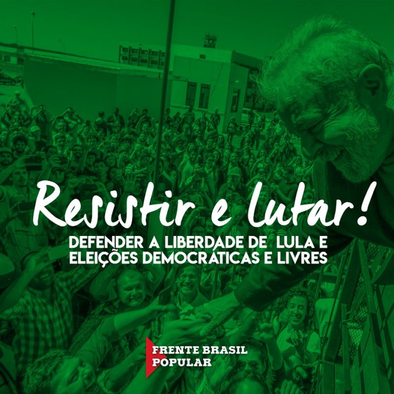 defender a liberdade de Lula e lutar por eleições livres e democráticas