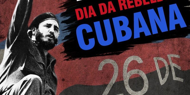 26 de Julho: Dia da Rebeldia Nacional Cubana
