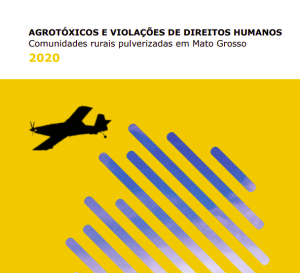 Agrotóxicos e Violação de Direitos Humanos: comunidades rurais pulverizadas em MT