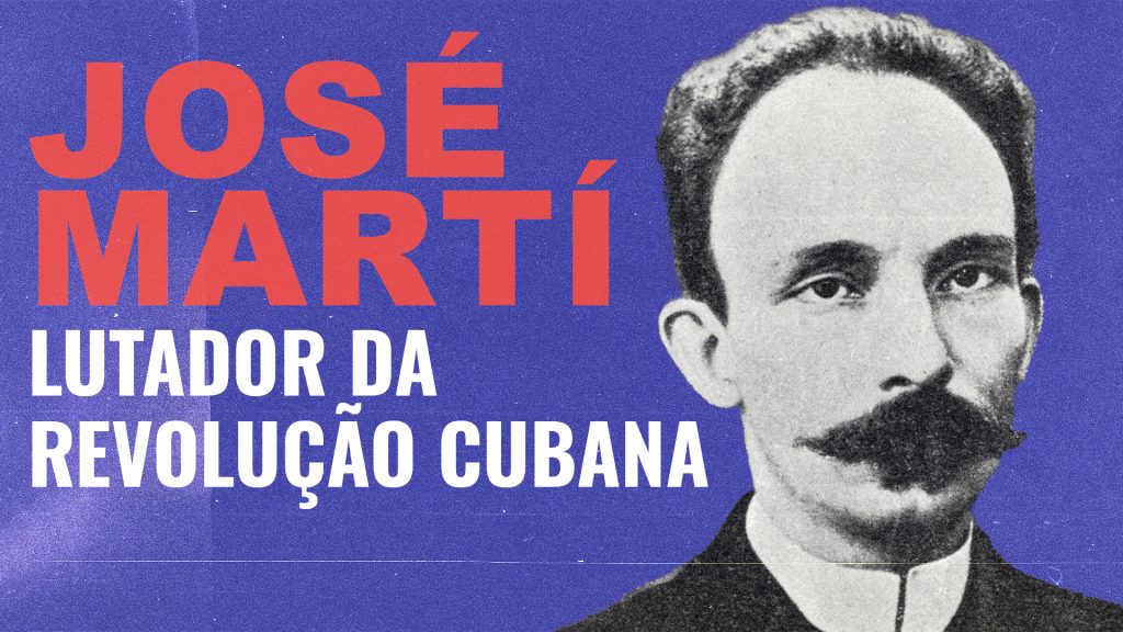 José Martí: Lutador da Revolução Cubana