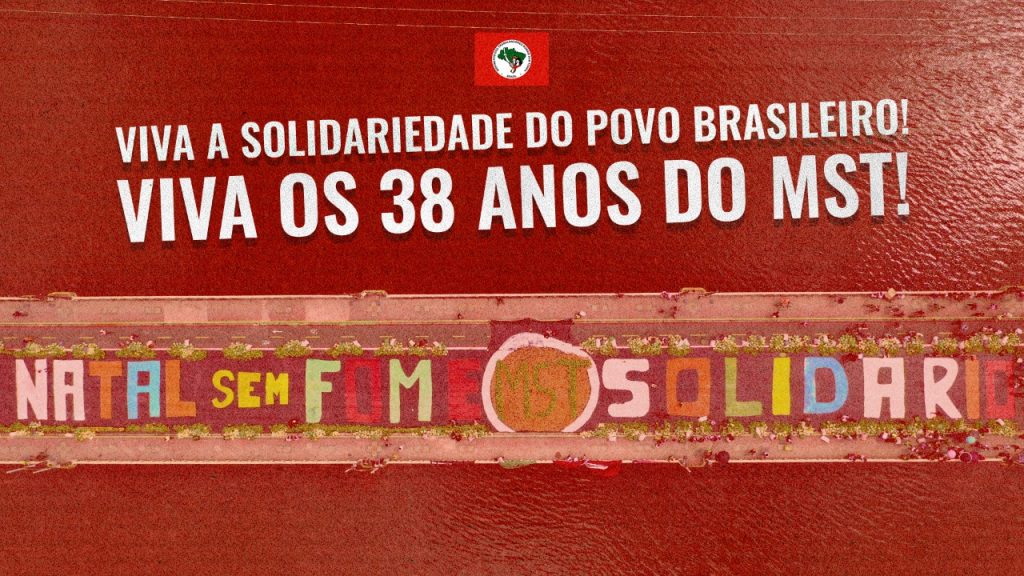 Viva a solidariedade do povo brasileiro! Viva os 38 anos do MST!