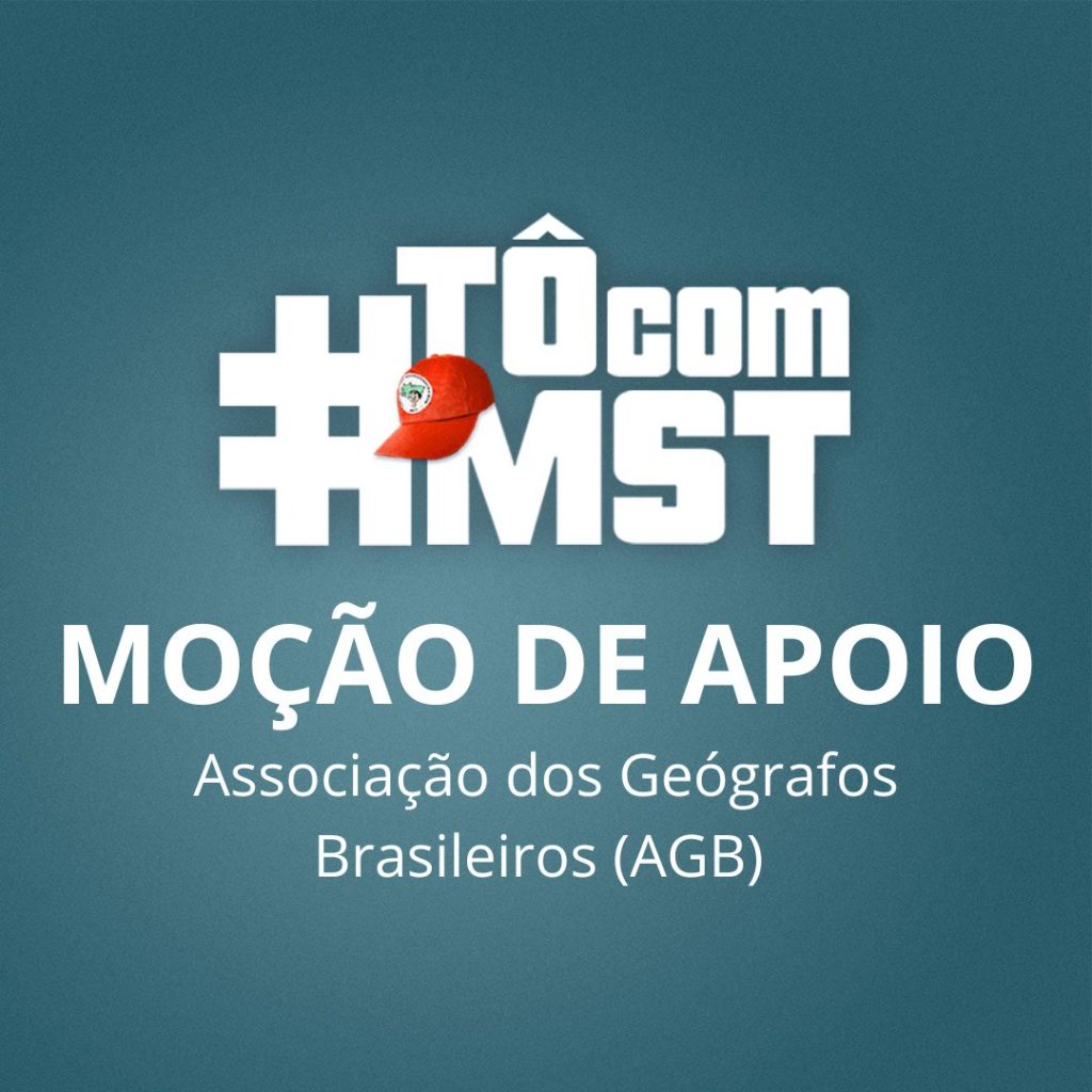 Associação dos Geógrafos Brasileiros (AGB) faz moção de apoio ao MST