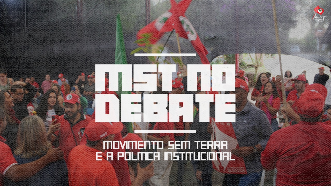 MST no Debate | Movimento Sem Terra e a Política Institucional