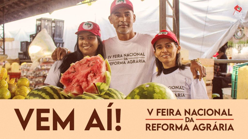 VEM AÍ a V Feira Nacional da Reforma Agrária!