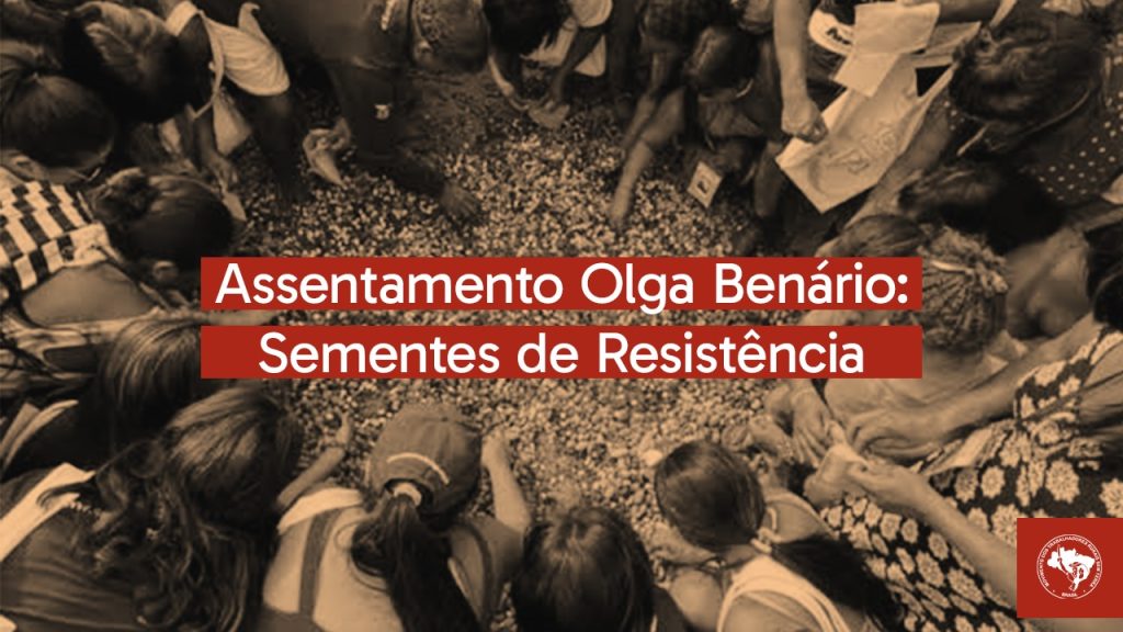 Assentamento Olga Benário – Sementes de Resistência