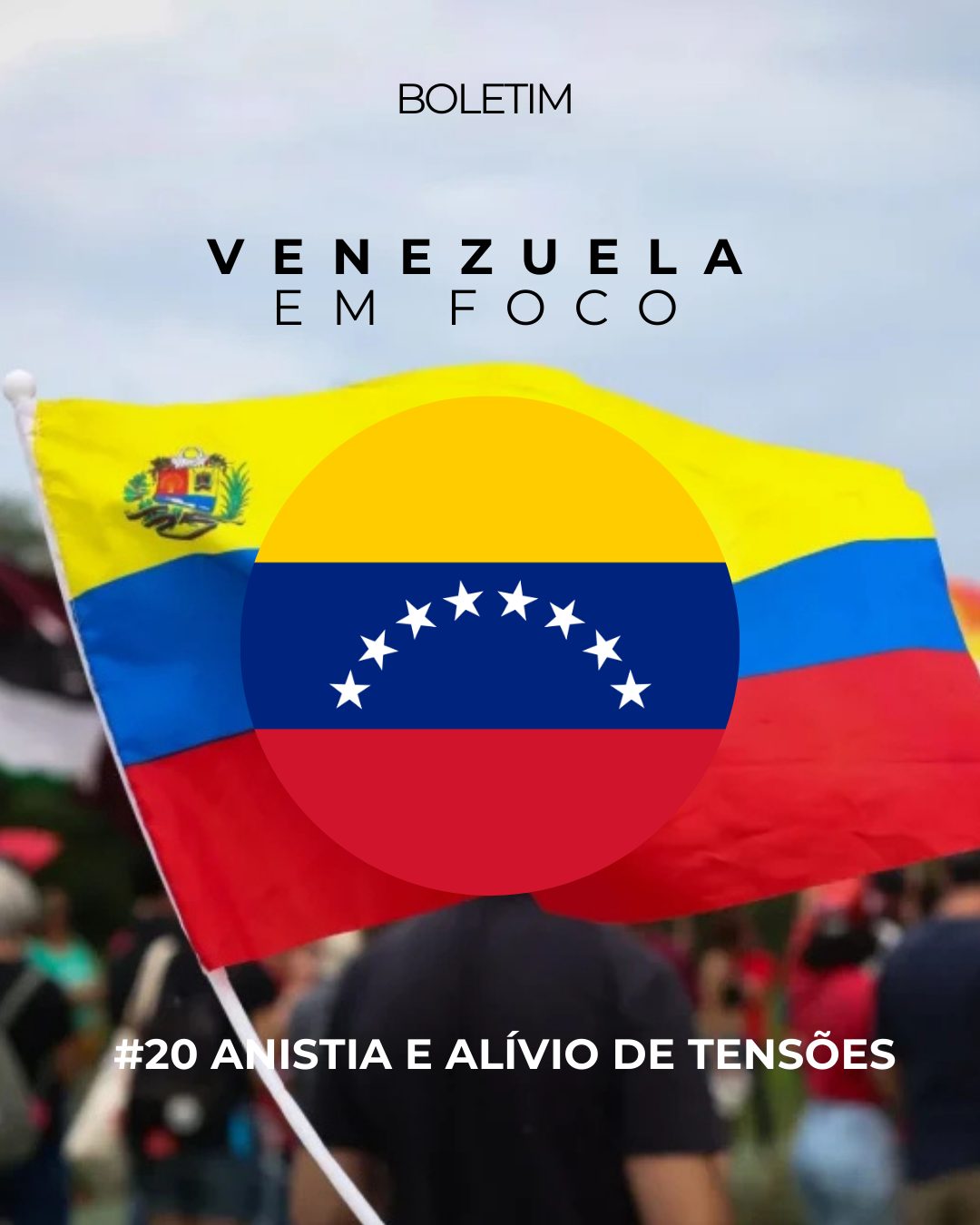 Boletim nº 20 – Anistia e alívio de tensões na Venezuela