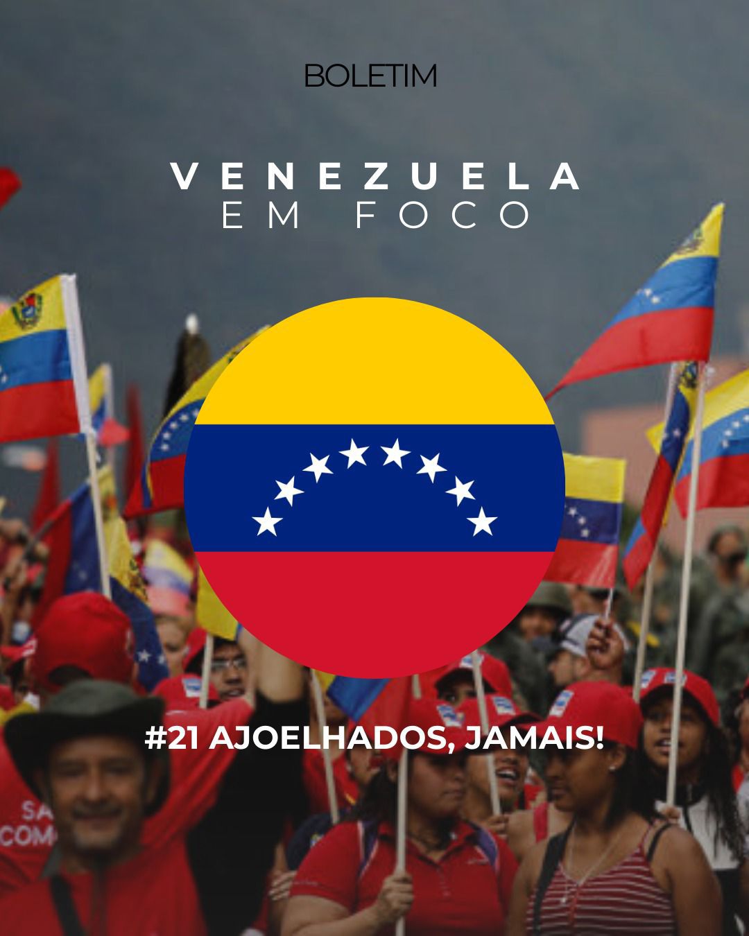 Boletim nº 21 – ‘Ajoelhados, jamais’